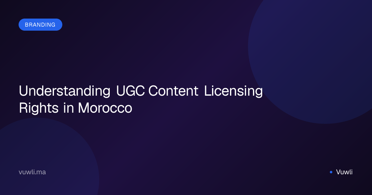 Understanding UGC Content Licensing Rights in Morocco