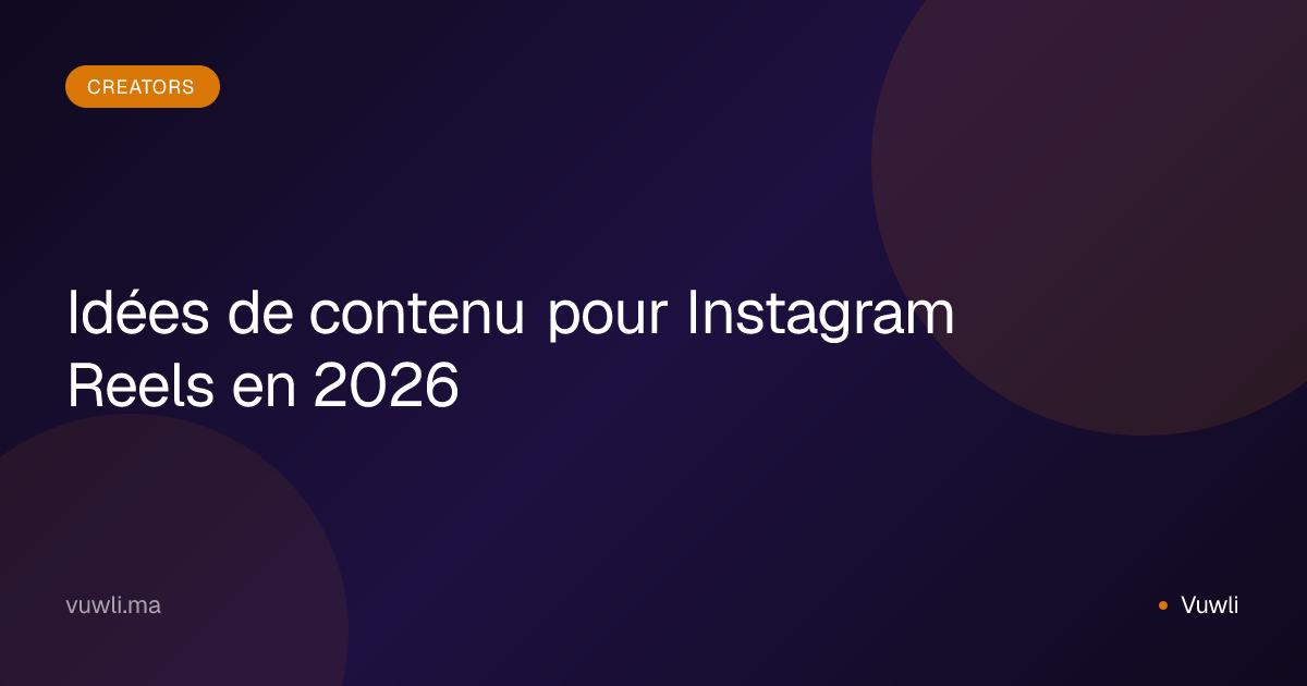 Idées de contenu pour Instagram Reels en 2026